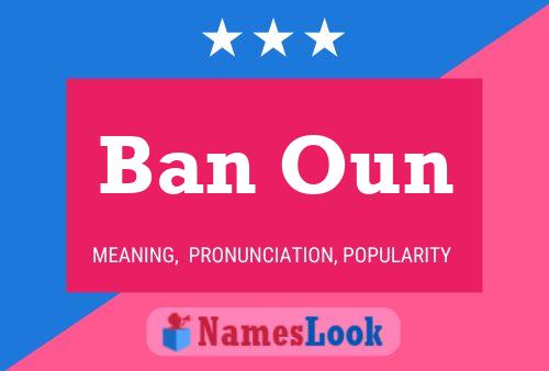 Ban Oun 名字海报