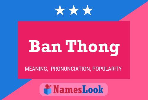 Ban Thong 名字海报