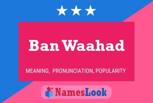 Ban Waahad 名字海报