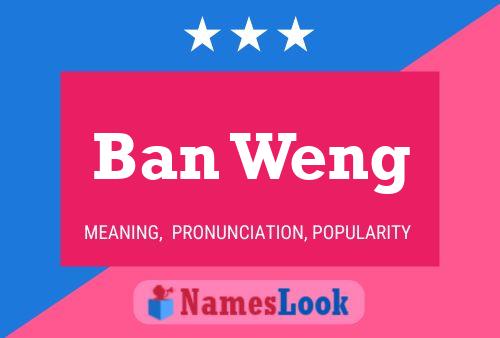 Ban Weng 名字海报