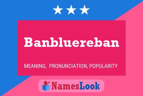 Banbluereban 名字海报