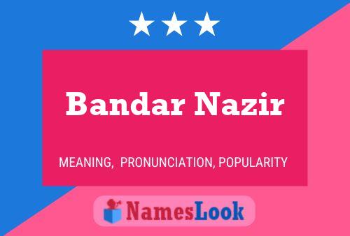 Bandar Nazir 名字海报