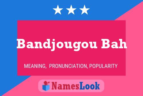 Bandjougou Bah 名字海报