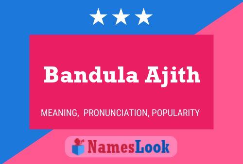 Bandula Ajith 名字海报