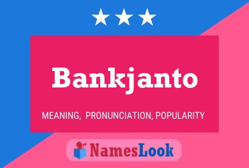 Bankjanto 名字海报