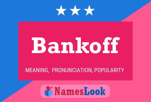 Bankoff 名字海报