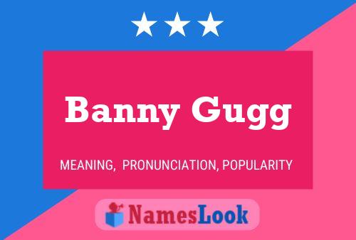 Banny Gugg 名字海报