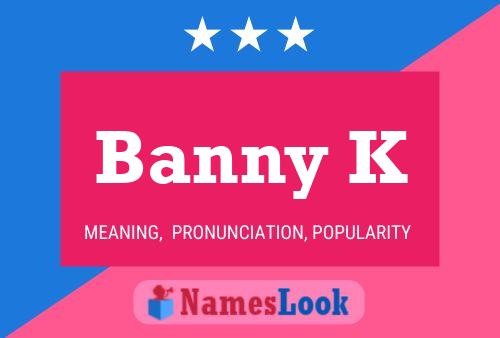 Banny K 名字海报