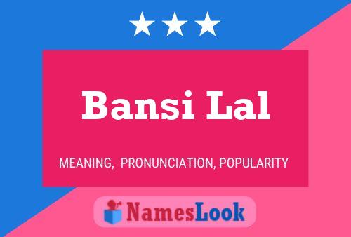 Bansi Lal 名字海报