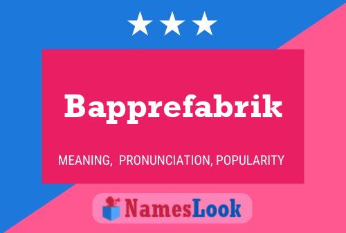 Bapprefabrik 名字海报