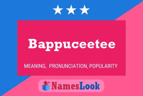 Bappuceetee 名字海报