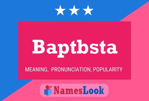 Baptbsta 名字海报