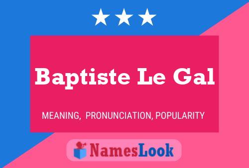 Baptiste Le Gal 名字海报