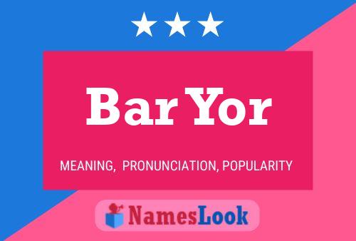 Bar Yor 名字海报