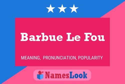 Barbue Le Fou 名字海报