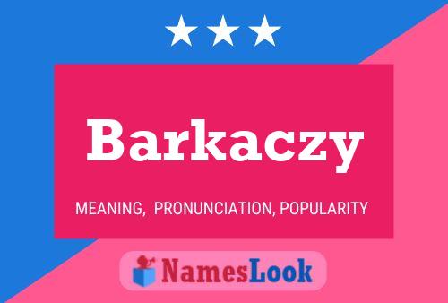 Barkaczy 名字海报