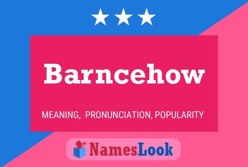 Barncehow 名字海报