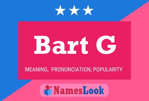 Bart G 名字海报