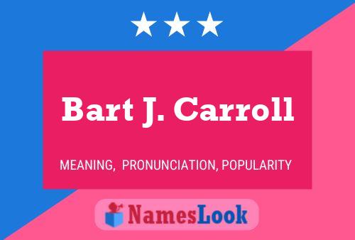 Bart J. Carroll 名字海报