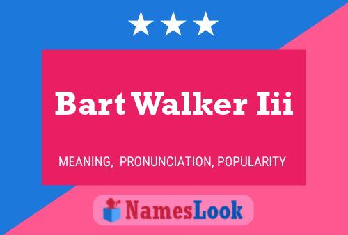 Bart Walker Iii 名字海报