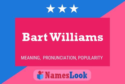 Bart Williams 名字海报