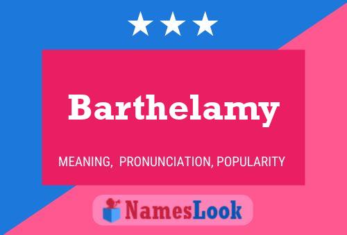 Barthelamy 名字海报