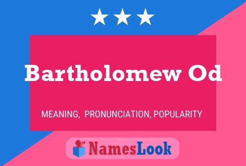 Bartholomew Od 名字海报