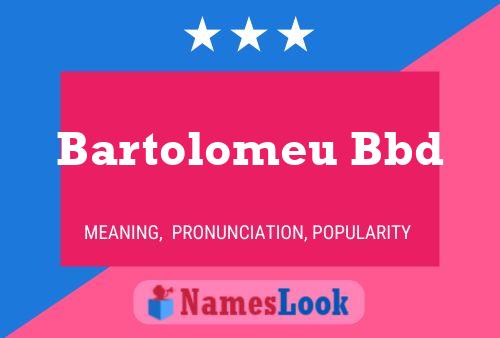 Bartolomeu Bbd 名字海报