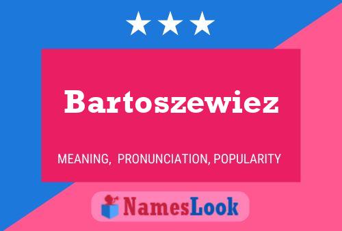 Bartoszewiez 名字海报