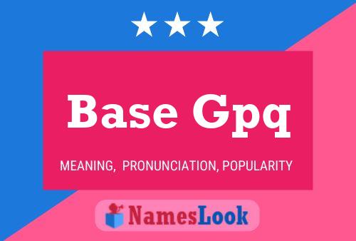 Base Gpq 名字海报