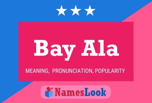 Bay Ala 名字海报