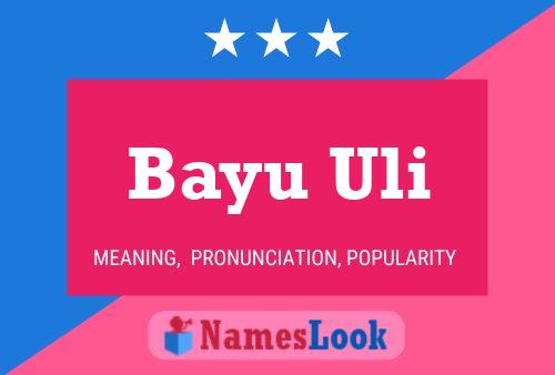 Bayu Uli 名字海报