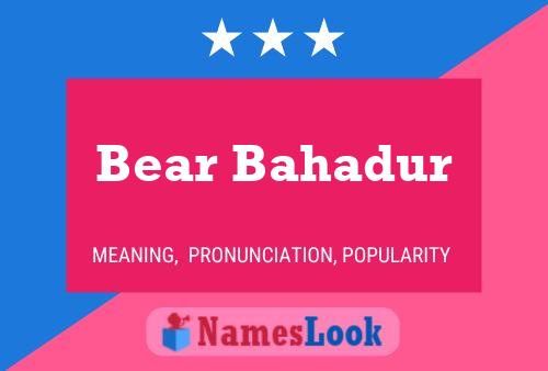 Bear Bahadur 名字海报