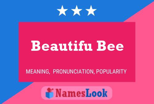 Beautifu Bee 名字海报