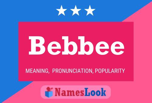 Bebbee 名字海报