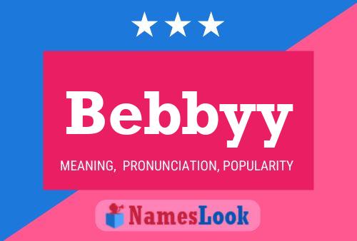 Bebbyy 名字海报