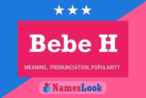 Bebe H 名字海报