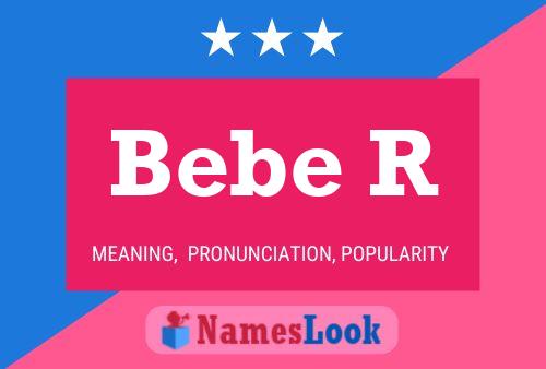 Bebe R 名字海报