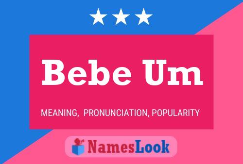 Bebe Um 名字海报