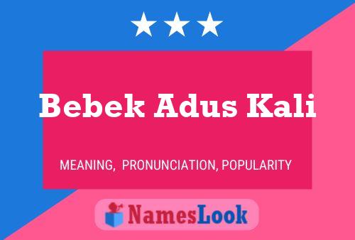 Bebek Adus Kali 名字海报