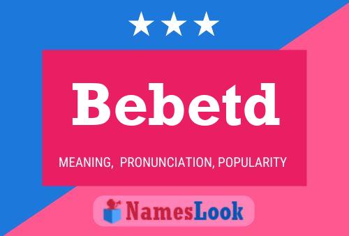 Bebetd 名字海报