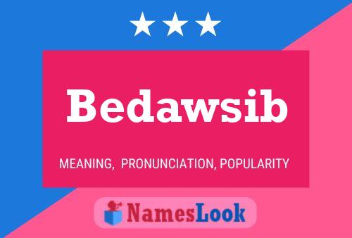 Bedawsib 名字海报