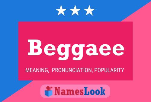 Beggaee 名字海报