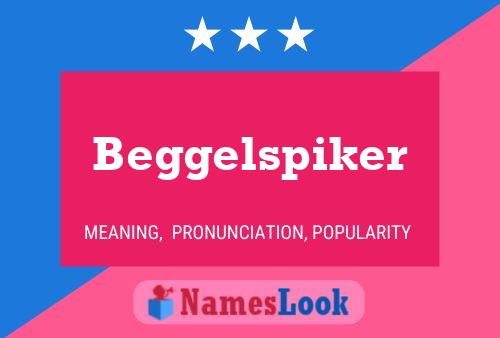 Beggelspiker 名字海报