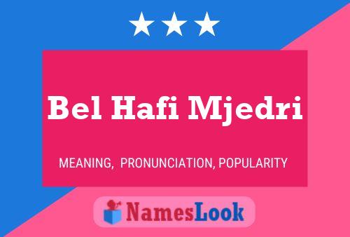 Bel Hafi Mjedri 名字海报