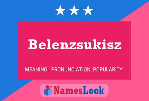 Belenzsukisz 名字海报