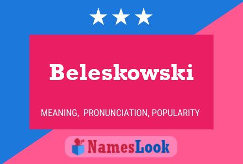 Beleskowski 名字海报