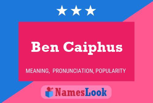 Ben Caiphus 名字海报