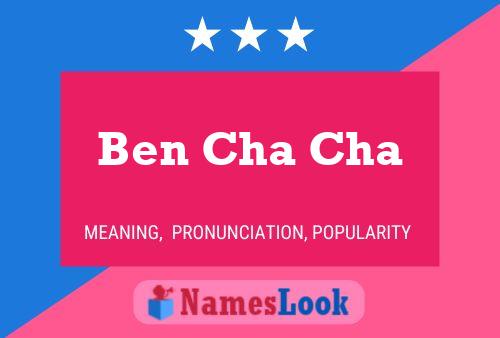 Ben Cha Cha 名字海报