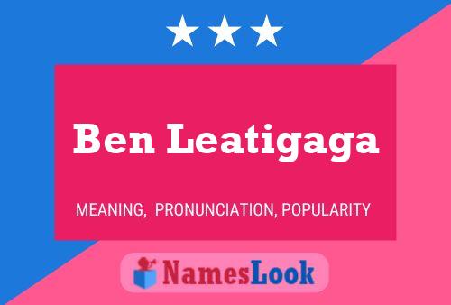 Ben Leatigaga 名字海报